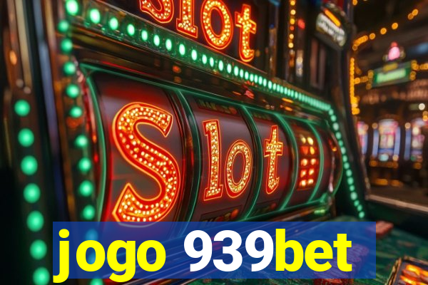 jogo 939bet